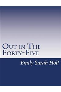 Out in The Forty-Five