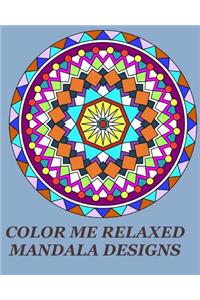 Color Me Relaxed Mandala Designs