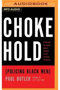 Chokehold: Policing Black Men