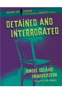 Detained and Interrogated