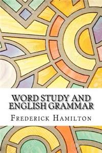 Word Study and English Grammar