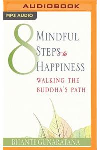 Eight Mindful Steps to Happiness