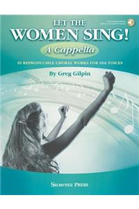 Let the Women Sing! A Cappella