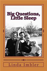 Big Questions, Little Sleep