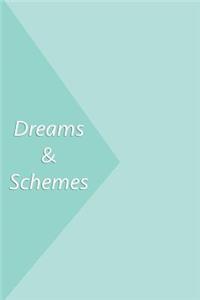 Dreams & Schemes