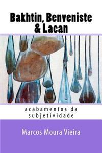 Bakhtin, Benveniste & Lacan