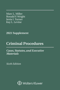 Criminal Procedures, Cases, Statutes, and Executive Materials, Sixth Edition