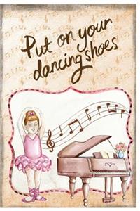 Put on Your Dancing Shoes Journal: Lined Journal for Your Thoughts, Ideas, and Inspiration 110 Page (6x9)