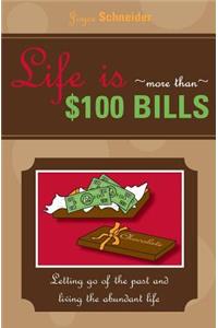 Life is More Than $100 Bills