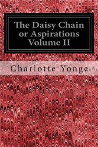 The Daisy Chain or Aspirations Volume II
