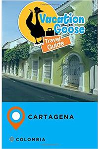 Vacation Goose Travel Guide Cartagena Colombia
