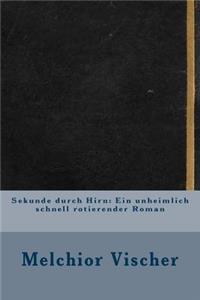 Sekunde Durch Hirn