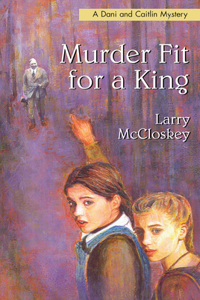 Murder Fit for a King: A Dani and Caitlin Mystery