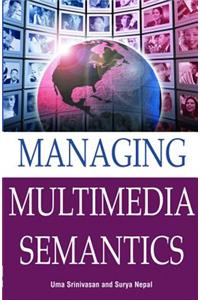 Managing Multimedia Semantics