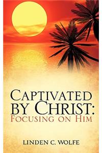 Captivated by Christ