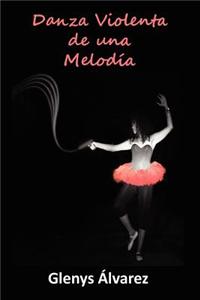 Danza Violenta de Una Melodia
