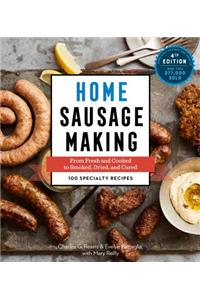 Home Sausage Making, 4th Edition