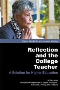 Reflection and the College Teacher: A Solution for Higher Education
