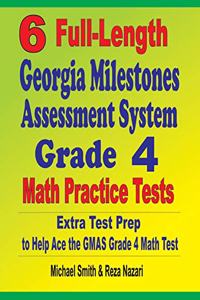 6 Full-Length Georgia Milestones Assessment System Grade 4 Math Practice Tests