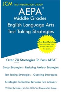AEPA Middle Grades English Language Arts - Test Taking Strategies