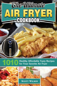 Ultimate Air Fryer Cookbook