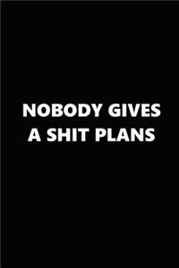 2020 Daily Planner Funny Humorous Nobody Gives A Shit Plans 388 Pages