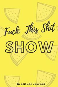 Fuck This Shit Show