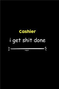 Cashier I Get Shit Done Notebook