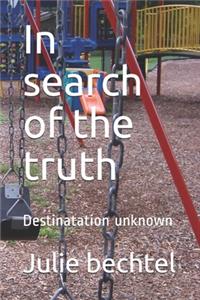In search of the truth