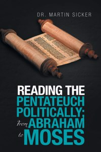 Reading the Pentateuch Politically; from Abraham to Moses