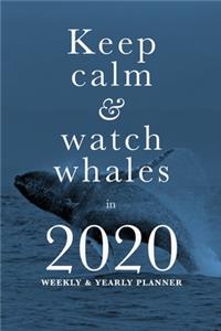 Keep Calm And Watch Whales In 2020 Yearly And Weekly Planner