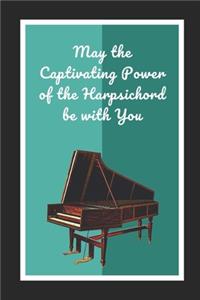 May The Captivating Power Of The Harpsichord Be With You