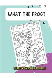 What The Frog Clean Curse Words Coloring Book