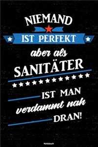 Niemand ist perfekt aber als Sanitäter ist man verdammt nah dran! Notizbuch