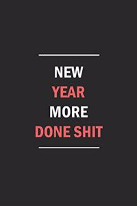 New Year more Done Shit 2020 Notebook New Year Gift