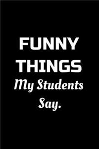 Funny Things My Students Say