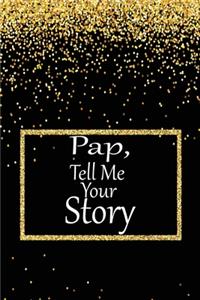 pap, tell me your story