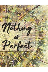 Nothing Is Perfect- Inspirational Journal Prompts