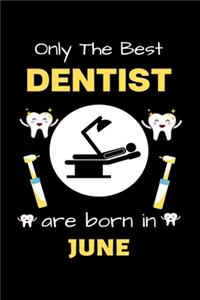 Only The Best Dentist Are Born in June