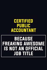 Certified Public Accountant Because Freaking Awesome Is Not An Official Job Title