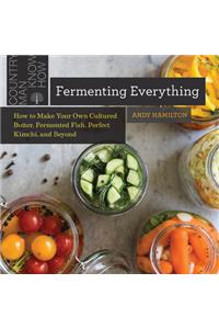 Fermenting Everything
