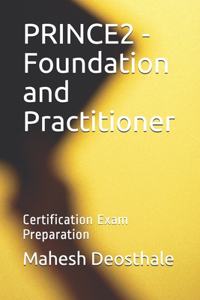 PRINCE2 - Foundation and Practitioner: Certification Exam Preparation