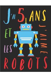 J'ai 5 ans et j'aime les robots