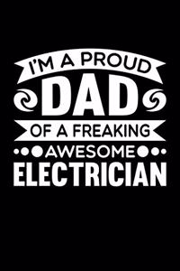 I'm A Proud Dad Of A Freaking Awesome Electrician