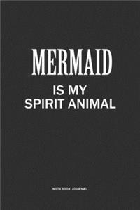 Mermaid Is My Spirit Animal