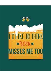 I'd Like To Think Beer Misses Me Too: Pregnancy Planner And Organizer, Diary, Notebook Mother And Child