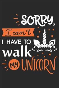 Sorry I can't I have to walk my unicorn