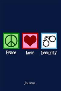 Peace Love Security Journal: Private Policing Guard Notebook