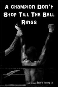 Champion Don't Stop Till The Bell Rings