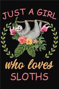 Just a Girl Who Loves Sloths